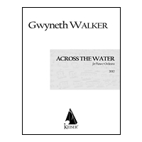 Across The Water : Songs Of The Water For Piano and Orchestra (2012).