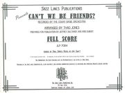Can't We Be Friends? : For Jazz Band / arranged by Thad Jones.