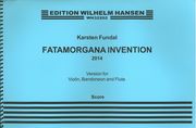 Inventione Di Fatamorgana : Version For Violin, Bandoneon and Flute (2014).