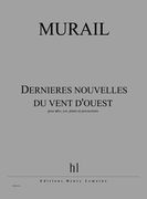 Dernières Nouvelles Du Vent d'Ouest : Pour Alto, Cor, Piano Et Percussion.