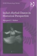 India's Kathak Dance In Historical Perspective.