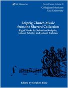 Leipzig Church Music From The Sherard Collection / edited by Stephen Rose.