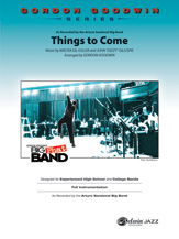 Things To Come : For Jazz Band / arranged by Gordon Goodwin.