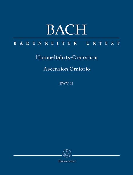 Himmelfahrts-Oratorium = Ascenion Oratorio, BWV 11 / edited by Paul Brainard.