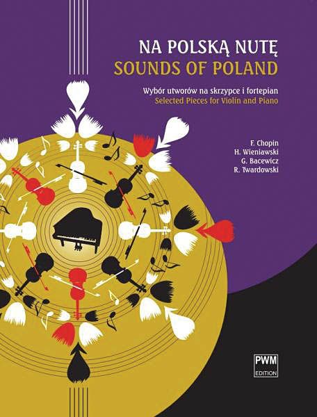 Sounds Of Poland : Selected Pieces For Violin and Piano.