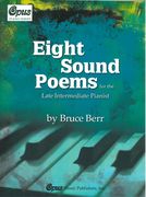 Eight Sound Poems : For The Late Intermediate Pianist.