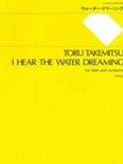 I Hear The Water Dreaming : For Flute and Orchestra.