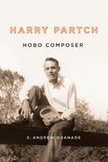 Harry Partch : Hobo Composer.