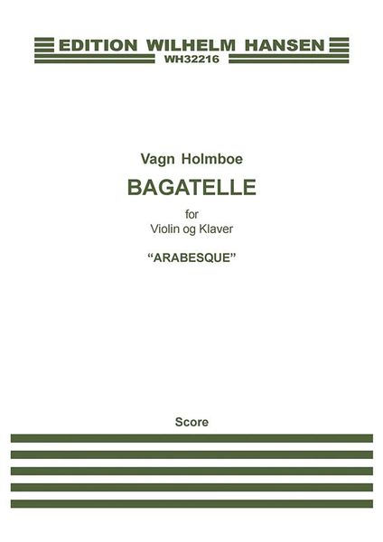 Bagatelle Nr. 1 - Arabesque : For Violin Og Klaver (1928).