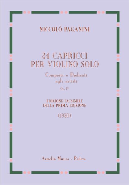 24 Capricci, Op. 1a : Per Violino Solo - Edizione Facsimile Della Prima Edizione (1820).