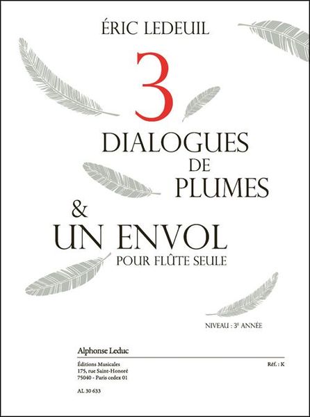 Trois Dialogues De Plumes Et Un Envol : Pour Flute Seule.