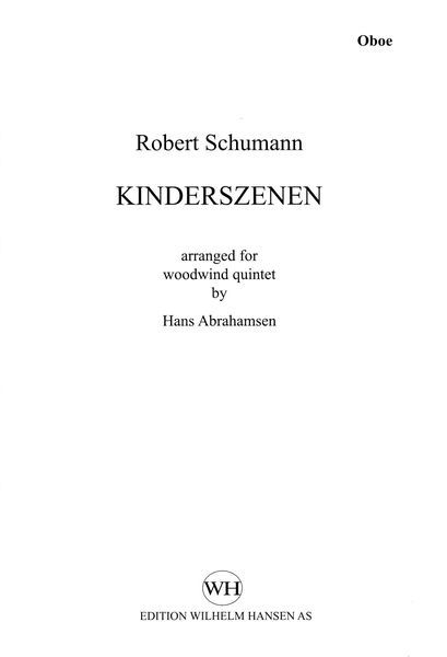 Kinderszenen : For Woodwind Quintet / arranged by Hans Abrahamsen.