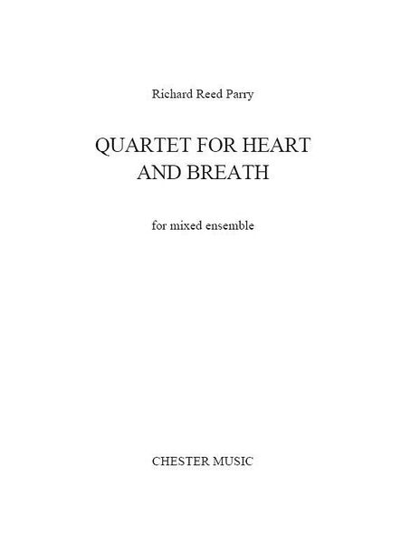 Quartet For Heart and Breath : For Mixed Ensemble.