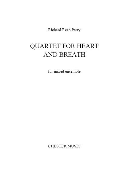 Quartet For Heart and Breath : For Mixed Ensemble.