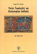 Three Fantasies On Norwegian Ballads : For Organ Solo (1979).