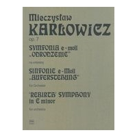 Rebirth Symphony In E Minor, Op. 7 / edited by Jerzy Salwarowski.