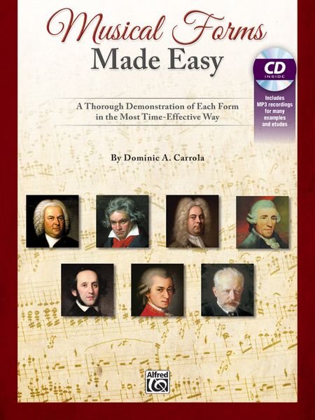 Musical Forms Made Easy : A Thorough Demonstration Of Each Form In The Most Time-Effective Way.