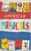 American Musicals : The Complete Books and Lyrics Of Sixteen Broadway Classics.