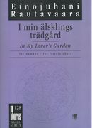I Min Älsklings Trädgard = In My Lover's Garden : For Female Choir (1993).