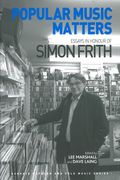 Popular Music Matters : Essays In Honour Of Simon Frith / edited by Lee Marshall and Dave Laing.