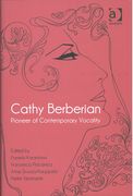 Cathy Berberian : Pioneer Of Contemporary Vocality.