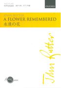 A Flower Remembered : For SATB and Piano.