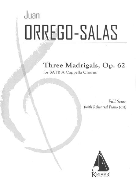 Tres Madrigales, Op. 62 : For SATB A Capella Chorus.