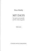 My Days : For Male Vocal Ensemble and Five Violas Da Gamba (2012).