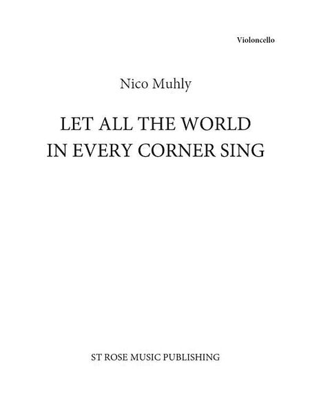 Let All The World In Every Corner Sing : For SATB, Cello and Organ.