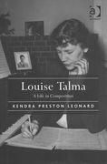 Louise Talma : A Life In Composition.