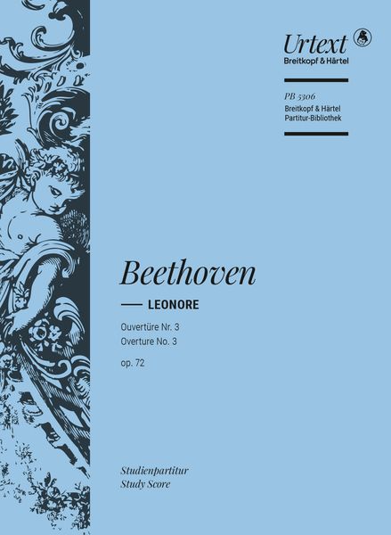 Ouvertüre Nr. 3 Zur Oper Leonore, Op. 72 / edited by Christian Rudolf Riedel.