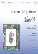 Alimelek, Oder Di Beiden Kalifen : Oper In 2 Akten - Ouvertüre / edited by Volker Tosta.