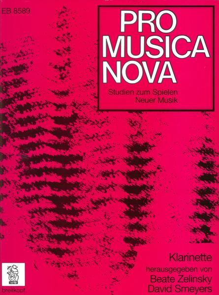 Pro Musica Nova - Studies For Playing Contemporary Music : For Clarinet / Ed. by Beate Zelinsky.