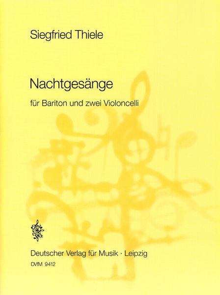 Nachtgesaenge : For Bariton and Two Violoncelli / Text by Johann Wolfgang Von Goethe.