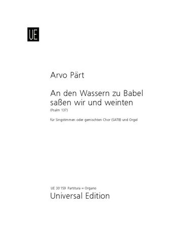 An Den Wassern Zu Babel Saßen Wir und Weinten (Psalm 137) : Für Singstimmen (SATB) und Orgel.