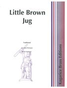 Little Brown Jug : For 6 Trombones / arranged by Arno Hermann.
