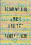 Decomposition : A Musical Manifesto.