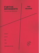 Furtive Movements : For Cello and Percussion (2014).