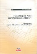 Fantasias Para Piano Sobre Temas Conocidos No. 1 : Fantasia Sobre Paquito El Chocolatero De Pascual.