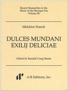 Dulces Mundani Exilij Deliciae / Ed. by Randall Craig Sheets.