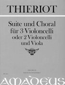Suite und Choral : Für 3 Violoncelli Oder 2 Violoncelli und Viola.