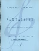 Fantaisies : Pour Violoncelle Solo Et Ensemble (Revised 2009) - Special Print Full Score.
