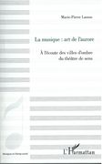 Musique : Art De l'Aurore - A L'écoute Des Villes d'Ombre Du Theatre De Sens.