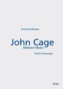 John Cage - Abstract Music : Zwölf Vorlesungen.