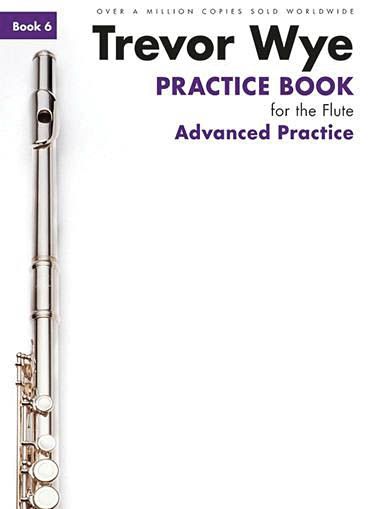 Practice Book For The Flute, Book 6 : Advanced Practice - Revised and Updated Edition.