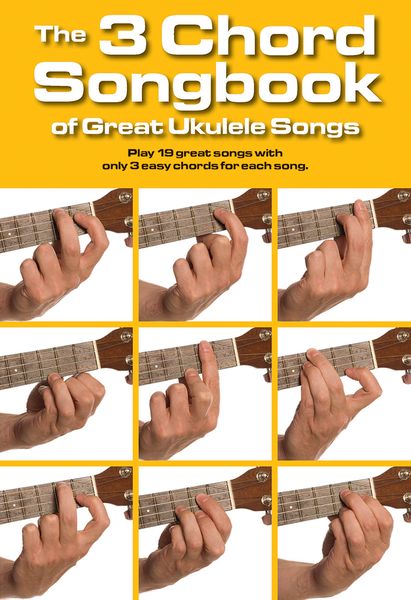 3 Chord Songbook Of Great Ukulele Songs.