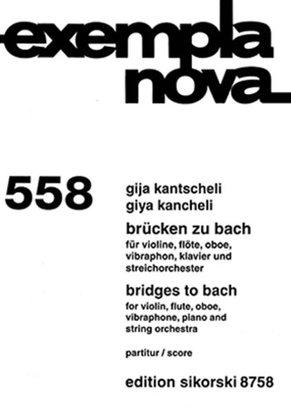 Brücken Zur Bach = Bridges To Bach : For Violin, Flute, Oboe, Vibraphone, Piano & String Orchestra.