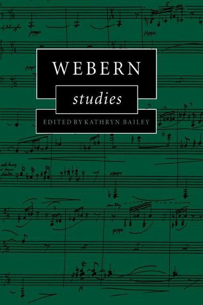 Webern Studies / Editor Kathryn Bailey.