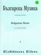 Bulgarian Music, Vol. 2 : For Tenor Trombone and Piano.