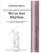 We've Got Rhythm : For Solo Tenor Or Bass Trombone, Piano, Vibraphone, Xylophone and Timpani.